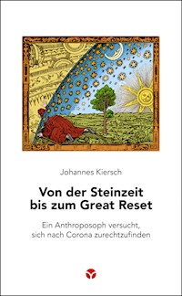 Von der Steinzeit bis zum Great Reset - Johannes Kiersch - E-Book
