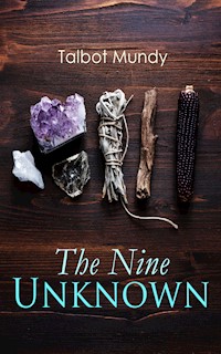 The Nine Unknown - Talbot Mundy - E-Book