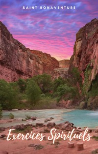 Exercices Spirituels - Saint Bonaventure - E-Book