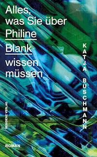 Alles, was Sie über Philine Blank wissen müssen - Katja Buschmann - E-Book
