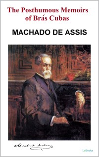 The Posthumous Memoirs of Brás Cubas - Machado de Assis - E-Book