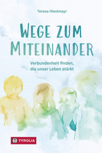 Wege zum Miteinander - Teresa Hieslmayr - E-Book
