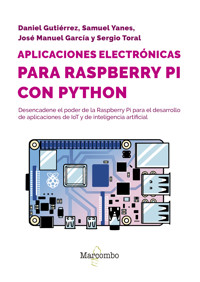Aplicaciones Electrónicas para Raspberry Pi con Python - aa.vv - E-Book