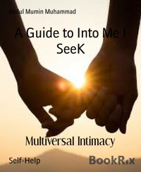 A Guide to Into Me I SeeK - Abdul Mumin Muhammad - kostenlos E-Book