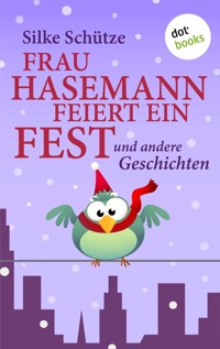 Frau Hasemann feiert ein Fest - Silke Schütze - E-Book
