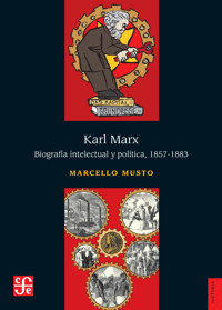 Karl Marx. Biografía intelectual y política, 1857-1883 - Marcello Musto - E-Book