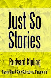 Just So Stories - Rudyard Kipling - E-Book
