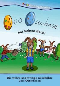 Otto Osterhase hat keinen Bock - Miguel A. Kostas - E-Book