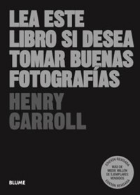 Lea este libro si desea tomar buenas fotografías - Henry Carroll - E-Book