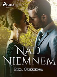 Nad Niemnem - Eliza Orzeszkowa - E-Book