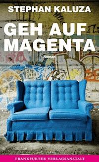 Geh auf Magenta - Stephan Kaluza - E-Book