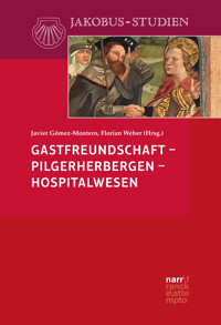 Gastfreundschaft – Pilgerherbergen – Hospitalwesen - - E-Book