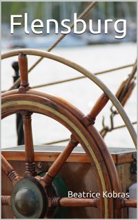 Flensburg - Beatrice Kobras - E-Book