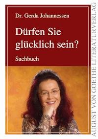 Dürfen Sie glücklich sein? - Gerda Johannessen - E-Book