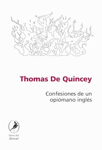 Confesiones de un opiómano inglés - Thomas De Quincey - E-Book