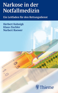 Narkose in der Notfallmedizin - Herbert Kuhnigk - E-Book