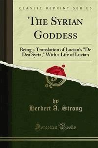 The Syrian Goddess - Herbert A. Strong - E-Book