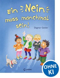 Ein Nein muss manchmal sein! (Starke Kinder, glückliche Eltern) - Dagmar Geisler - E-Book