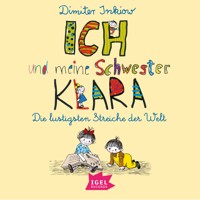 Ich und meine Schwester Klara. Die lustigsten Streiche der Welt - Dimiter Inkiow - Hörbuch
