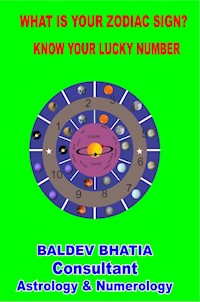WHAT IS YOUR ZODIAC SIGN - BALDEV BHATIA - E-Book