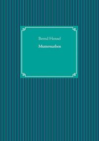 Mutternarben - Bernd Hensel - E-Book