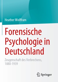 Forensische Psychologie in Deutschland - Heather Wolffram - E-Book