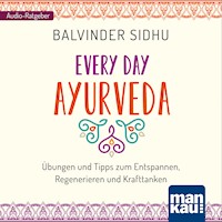 Every Day Ayurveda - Balvinder Sidhu - Hörbuch