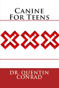 Canine For Teen: Taboo Erotica - Dr. Quentin Conrad - E-Book