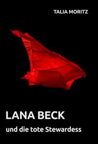 Lana Beck und die tote Stewardess - Talia Moritz - E-Book