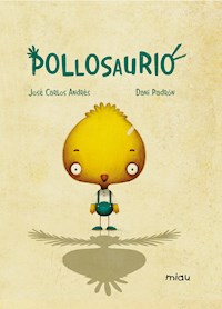 Pollosaurio - José Carlos Andrés - E-Book