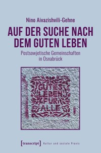 Auf der Suche nach dem guten Leben - Nino Aivazishvili-Gehne - E-Book
