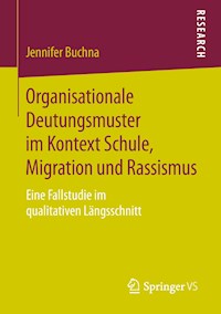 Organisationale Deutungsmuster im Kontext Schule, Migration und Rassismus - Jennifer Buchna - E-Book
