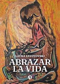 Abrazar la vida - Laura Zavoyovski - E-Book