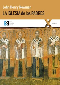 La Iglesia de los Padres - John Henry Newman - E-Book