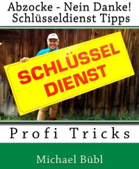 Abzocke - Nein Danke! Schlüsseldienst-Tipps - Michael Bübl - E-Book