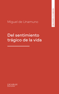 Del sentimiento trágico de la vida - Miguel de Unamuno - E-Book