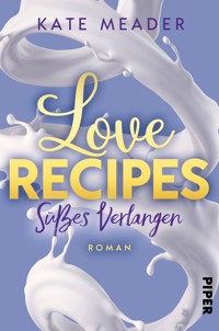 Love Recipes – Süßes Verlangen - Kate Meader - E-Book