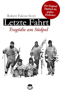 Letzte Fahrt - Tragödie am Südpol - Robert Falcon Scott - E-Book