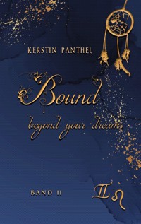 Bound beyond your dreams - Kerstin Panthel - E-Book