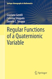 Regular Functions of a Quaternionic Variable - Graziano Gentili - E-Book
