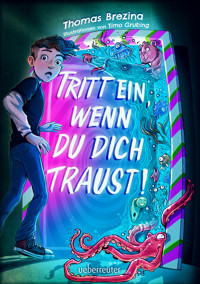 Tritt ein, wenn du dich traust! - Thomas Brezina - E-Book