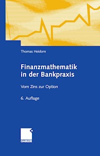 Finanzmathematik in der Bankpraxis - Thomas Heidorn - E-Book