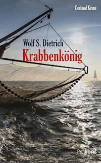Krabbenkönig - Wolf S. Dietrich - E-Book