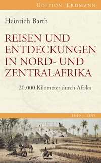 Reisen und Entdeckungen in Nord- und Zentralafrika - Heinrich Barth - E-Book