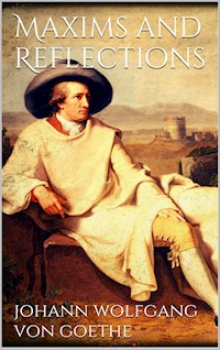 Maxims and Reflections - Johann Wolfgang von Goethe - E-Book