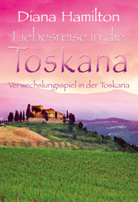 Verwechslungsspiel in der Toskana - Diana Hamilton - E-Book