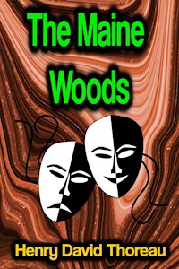 The Maine Woods - Henry David Thoreau - E-Book