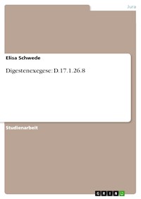 Digestenexegese: D.17.1.26.8 - Elisa Schwede - E-Book