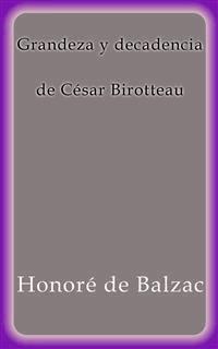 Grandeza y decadencia de César Birotteau - Honore de Balzac - E-Book
