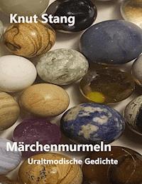 Märchenmurmeln - Knut Stang - E-Book